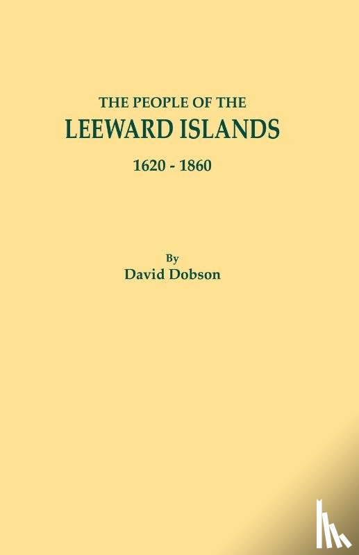 Dobson, David - The People of the Leeward Islands, 1620-1860