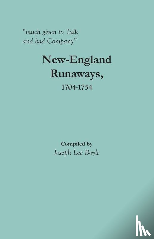 Boyle, Joseph Lee - much given to Talk and bad Company