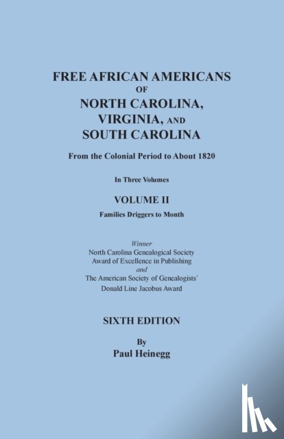 Heinegg, Paul - Free African Americans of North Carolina, Virginia, and South Carolina from the Colonial Period to About 1820. Sixth Edition, Volume II