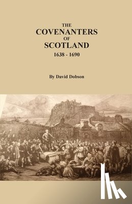 Dobson, David - The Covenanters of Scotland, 1638-1690