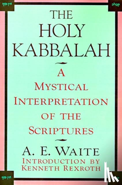 Waite, Arthur Edward - The Holy Kabbalah