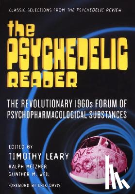 Leary, Timothy, Metzner, Ralph, Weil, Gunther M. - The Psychedelic Reader