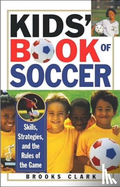 Clark, Brooks - Kids' Book of Soccer