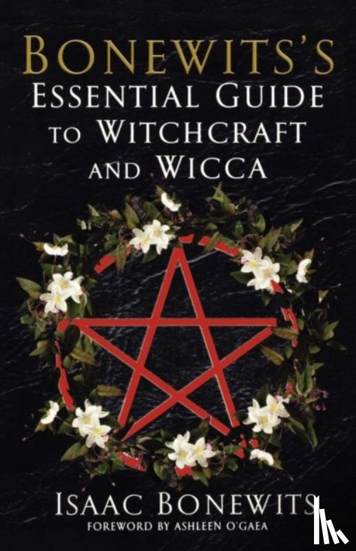 Bonewits, Isaac - Bonewits's Essential Guide To Witchcraft And Wicca: Rituals, Beliefs And Origins