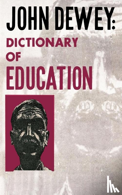 Dewey, John - John Dewey - Dictionary of Education