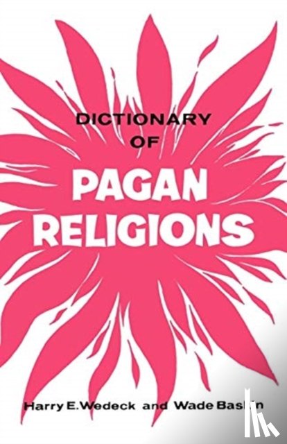 Baskin, Wade, Wedeck, Harry E - Dictionary of Pagan Religions