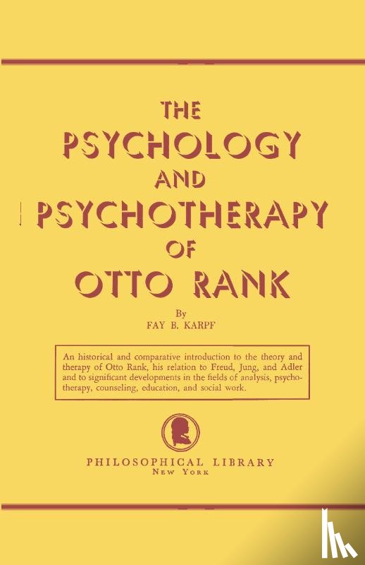 Karpf, Fay B - The Psychology and Psychotherapy of Otto Rank