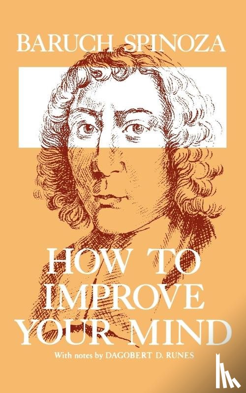 Spinoza, Benedictus de - How to Improve Your Mind