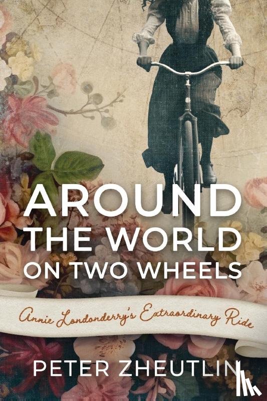 Peter Zheutlin - Around The World On Two Wheels