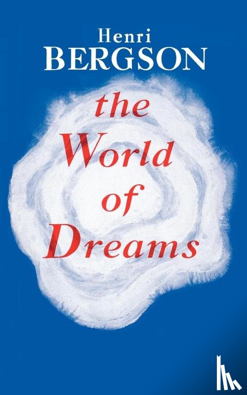 Bergson, Henri Louis - The World of Dreams