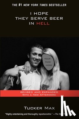 Max, Tucker - I Hope They Serve Beer in Hell