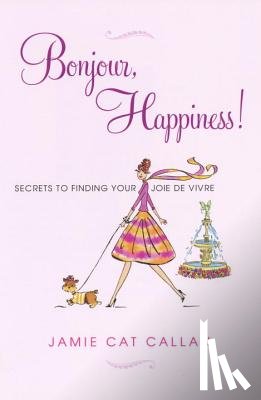 Callan, Jamie C. - Bonjour, Happiness!