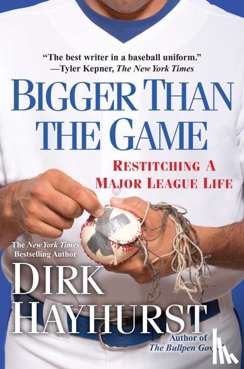 Hayhurst, Dirk - BIGGER THAN THE GAME