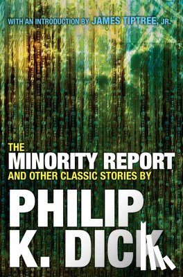 Dick, Philip K - Dick, P: Minority Report and Other Classic Stories