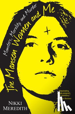 Meredith, Nikki - The Manson Women and Me