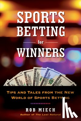 Miech, Rob - Sports Betting for Winners