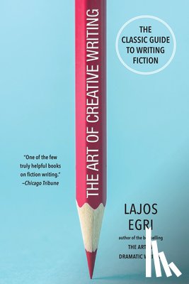 Egri, Lajos - The Art of Creative Writing
