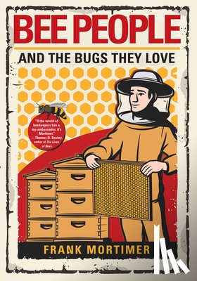 Mortimer, Frank - Bee People and the Bugs They Love