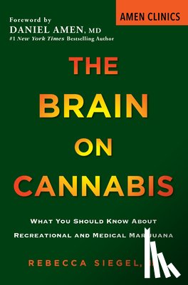 Siegel, Rebecca, Starbuck, Margot - The Brain on Cannabis