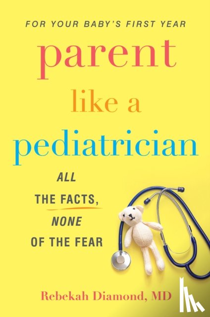 Diamond, Rebekah - Parent Like a Pediatrician