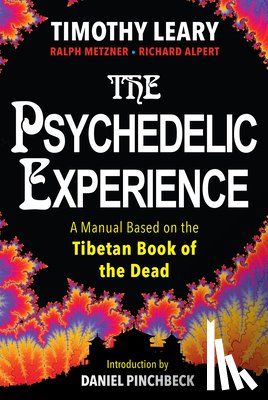 Leary, Timothy, Alpert, Richard, Metzner, Ralph - The Psychedelic Experience