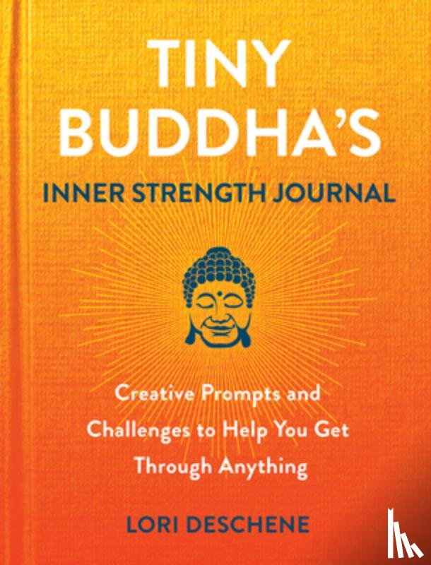 Deschene, Lori - Tiny Buddha's Inner Strength Journal