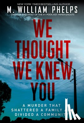 Phelps, M. William - We Thought We Knew You