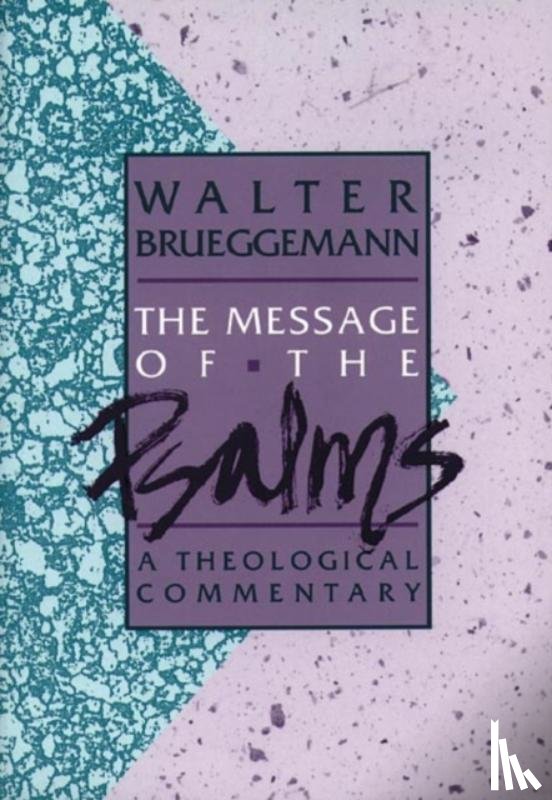 Brueggemann, Walter - The Message of the Psalms