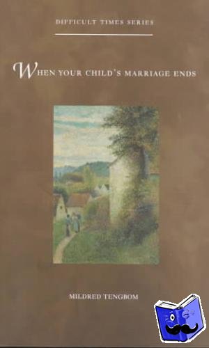 Tengbom, Mildred - When Your Child's Marriage Ends