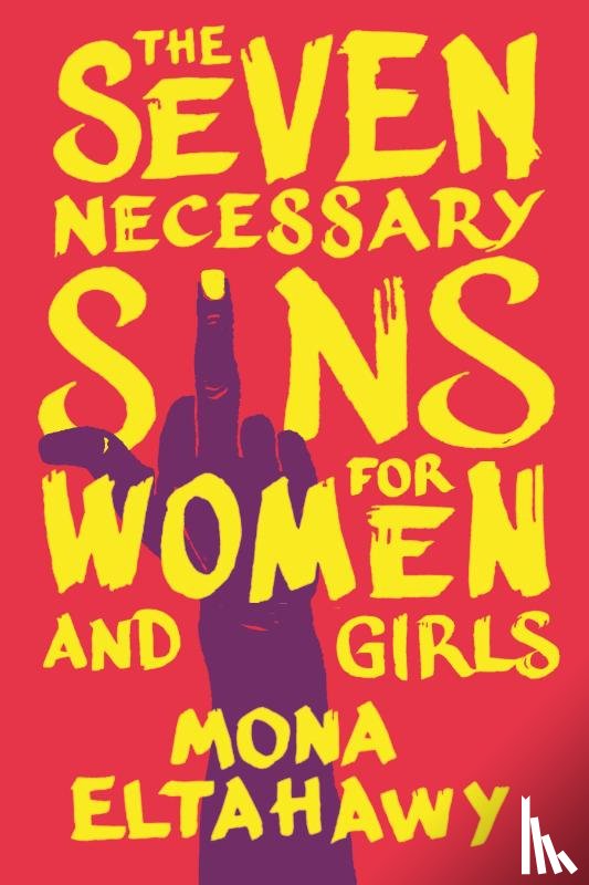 Eltahawy, Mona - 7 NECESSARY SINS FOR WOMEN & G