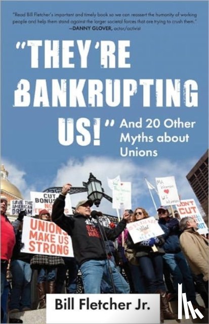 Fletcher, Bill, Jr. - "They're Bankrupting Us!"