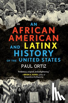 Ortiz, Paul - African American and Latinx History of the United States