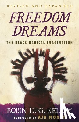 Kelley, Robin D.G. - Freedom Dreams