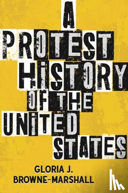 Browne-Marshall, Gloria J. - A Protest History of the United States