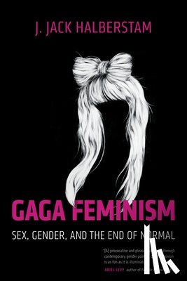 Halberstam, J. Jack - Gaga Feminism