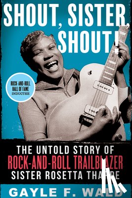 Wald, Gayle - Shout, Sister, Shout!