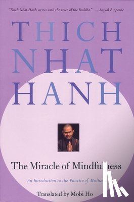 Nhat Hanh, Thich - The Miracle of Mindfulness