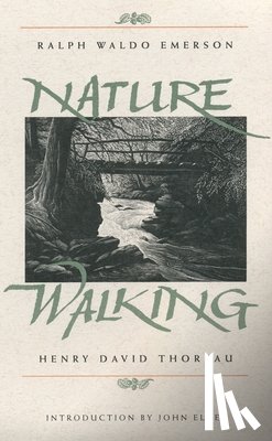 Emerson, Ralph Waldo, Thoreau, Henry David - Nature and Walking