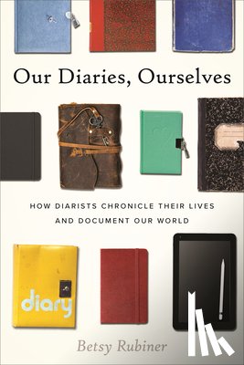 Rubiner, Betsy - Our Diaries, Ourselves
