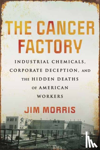 Morris, Jim - The Cancer Factory