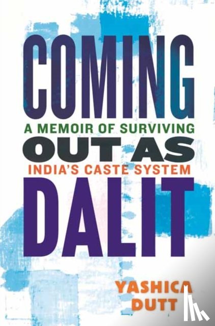 Dutt, Yashica - Coming Out as Dalit