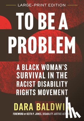 Baldwin, Dara - To Be a Problem (LARGE PRINT EDITION)