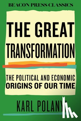 Polanyi, Karl - The Great Transformation: The Political and Economic Origins of Our Time