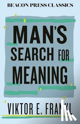 Frankl, Viktor E. - Man's Search for Meaning