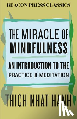 Nhat Hanh, Thich - The Miracle of Mindfulness