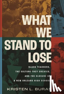 Buras, Kristen - What We Stand to Lose