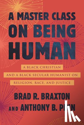 Pinn, Anthony, Braxton, Brad - A Master Class on Being Human
