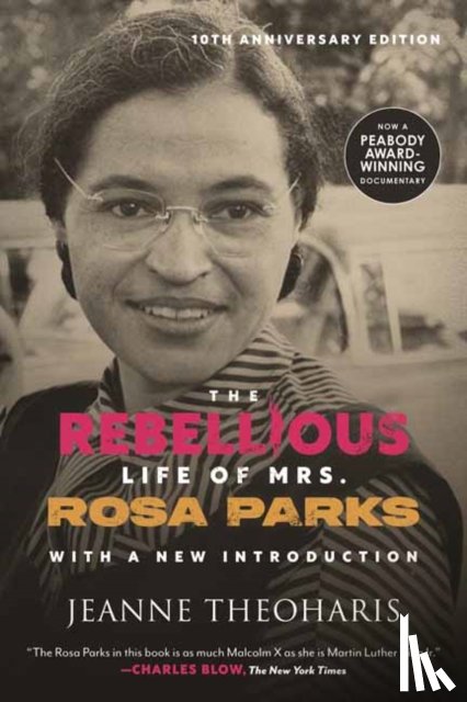 Theoharis, Jeanne - The Rebellious Life of Mrs. Rosa Parks (10th Anniversary Edition)