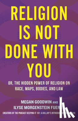Fuerst, Ilyse Morgenstein, Goodwin, Megan - Religion Is Not Done with You
