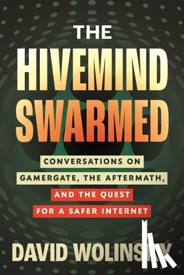 Wolinsky, David - The Hivemind Swarmed